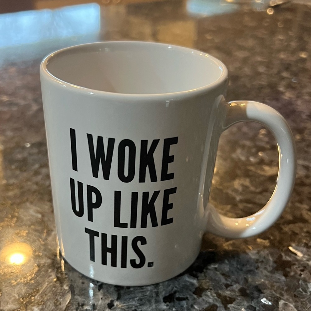 I Woke Up Like This Mug